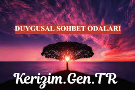 duygusal sohbet